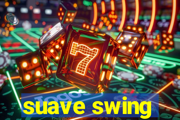 suave swing